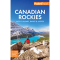 Fodor's Canadian Rockies: With Calgary, Banff & Jasper - Paperback