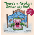 There's a Gator Under My Bed! - Hardcover
