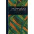 The Wanderings of an Elephant Hunter - Hardcover