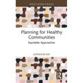 Planning for Healthy Communities: Equitable Approaches - Hardcover