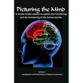 Picturing the Mind Vol 1, A simple model capable to explain the functioning and dysfunctioning of the human psyche.: Introduction to the Field theory - Paperback