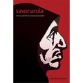 Savonarola: The Rise and Fall of a Renaissance Prophet - Hardcover