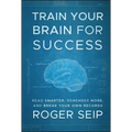 Train Your Brain For Success - Hardcover