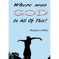 Where Was God in All of This - Paperback