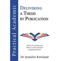 Practical Academic: Delivering a Thesis by Publication - Paperback