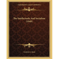 The Intellectuals And Socialism (1949) - Paperback