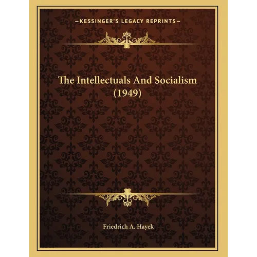 The Intellectuals And Socialism (1949) - Paperback