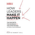 How Leaders Make It Happen - Paperback