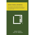 John Udell Journal: Kept During a Trip Across the Plains Containing an Account of the Massacre of a Portion of His Party by the Mojave Ind - Hardcover