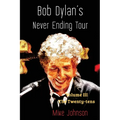 Bob Dylan's Never Ending Tour: Volume III The Twenty-tens - Paperback