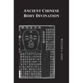 Ancient Chinese Body Divination: Its Forms, Affinities and Functions - Paperback