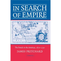 In Search of Empire: The French in the Americas, 1670 1730 - Paperback