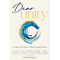 Dear Unity: Overdue Love Letters to Heal a Divided Church - Paperback