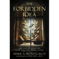 The Forbidden Idea: Hidden Truths About Individual Liberty, Economic Freedom, Political Philosophy, and History - Paperback