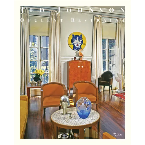 Jed Johnson: Opulent Restraint Interiors - Hardcover