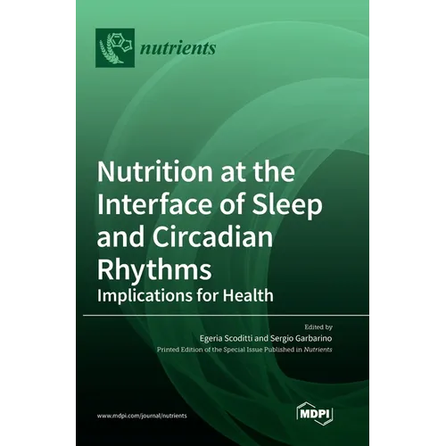 Nutrition at the Interface of Sleep and Circadian Rhythms: Implications for Health - Hardcover
