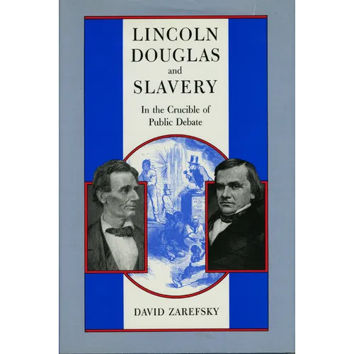 Lincoln, Douglas, and Slavery: In the Crucible of Public Debate - Paperback