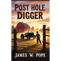 Post Hole Digger - Hardcover