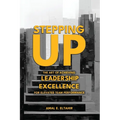 Stepping Up: The Art of Achieving Leadership Excellence for Elevated Team Performance - Paperback