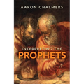 Interpreting the Prophets - Paperback
