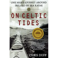 On Celtic Tides: One Man's Journey Around Ireland by Sea Kayak - Paperback