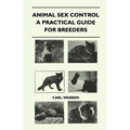 Animal Sex Control - A Practical Guide For Breeders - Paperback