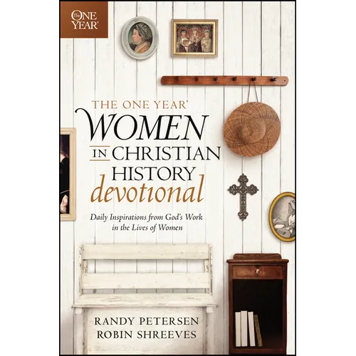 The One Year Women in Christian History Devotional: Daily Inspirations from God's Work in the Lives of Women - Paperback