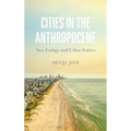 Cities in the Anthropocene: New Ecology and Urban Politics - Paperback