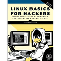 Linux Basics for Hackers, 2nd Edition: Getting Started with Networking, Scripting, and Security in Kali - Paperback