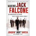 Making Jack Falcone: An Undercover FBI Agent Takes Down a Mafia Family - Paperback
