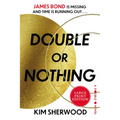 Double or Nothing: James Bond Is Missing and Time Is Running Out - Paperback