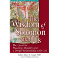 The Wisdom of Solomon and Us: The Quest for Meaning, Morality and a Deeper Relationship with God - Paperback