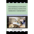 The Maximally Efficient And Optimally Effecfive Emergency Department - Hardcover