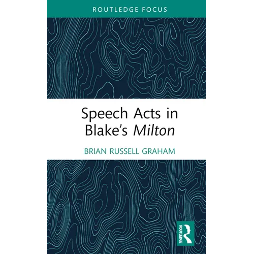 Speech Acts in Blake's Milton - Hardcover