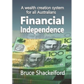 Financial Independence: A wealth creation system for all Australians - Paperback