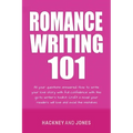 Romance Writing 101: All Your Questions Answered. How To Write Your Love Story With Full Confidence With This Go-To Writer's Toolkit. Craft A Novel Yo - Paperback