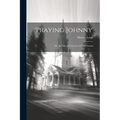 'praying Johnny': Or, the Life and Labours of John Oxtoby - Paperback