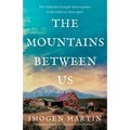 The Mountains Between Us: An utterly heart-wrenching love story of the California Gold Rush - Paperback
