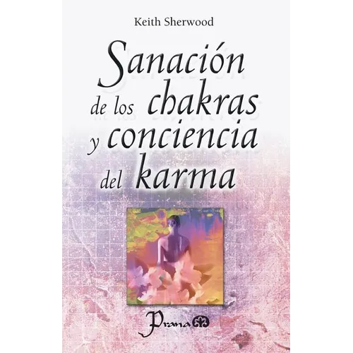 Sanacion de los chakras y conciencia del karma - Paperback