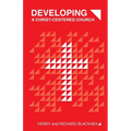 Developing A Christ-Centered Church - Paperback