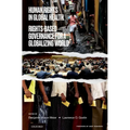 Human Rights in Global Health: Rights-Based Governance for a Globalizing World - Paperback