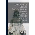Annuaire de L'Église Catholique au Canada = Canadian Catholic Church Directory - Paperback