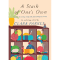 A Stash of One's Own: Knitters on Loving, Living With, and Letting Go of Yarn - Paperback