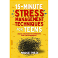 15-Minute Stress Management Techniques for Teens: Empowering Strategies for Boys to Achieve Their Goals - Paperback