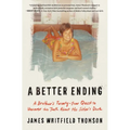 A Better Ending: A Brother's Twenty-Year Quest to Uncover the Truth about His Sister's Death - Hardcover