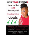 Live Your Dream: How to Set and Accomplish Deadline-Driven Goals - Paperback