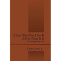 That's the Way I See It & It Is What It Is: What's Happening Now - Paperback
