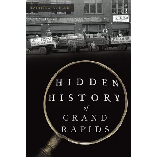 Hidden History of Grand Rapids - Paperback