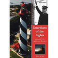 Guardians of the Lights: Stories of U.S. Lighthouse Keepers - Paperback