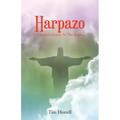 Harpazo: A Layman's Guide To The Rapture - Paperback